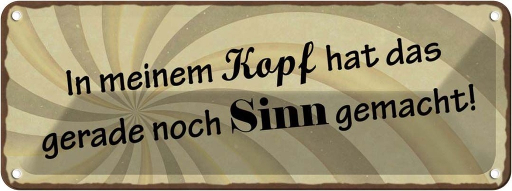 Blechschild 10x27 cm gerade hat das noch Sinn gemacht Spruch Zitat