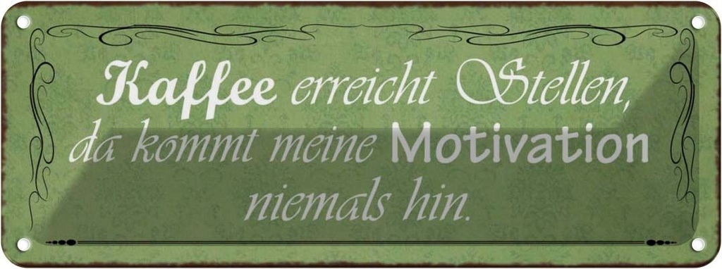 Blechschild 10x27 cm Kaffee erreicht Stellen da kommt Essen Trinken