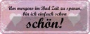 Blechschild 10x27 cm ich bin einfach schon Dekoration Spruch Zitat