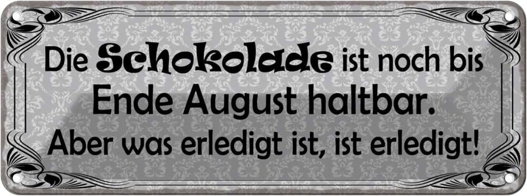 Blechschild 10x27 cm Schokolade bis Ende August noch Spruch Zitat