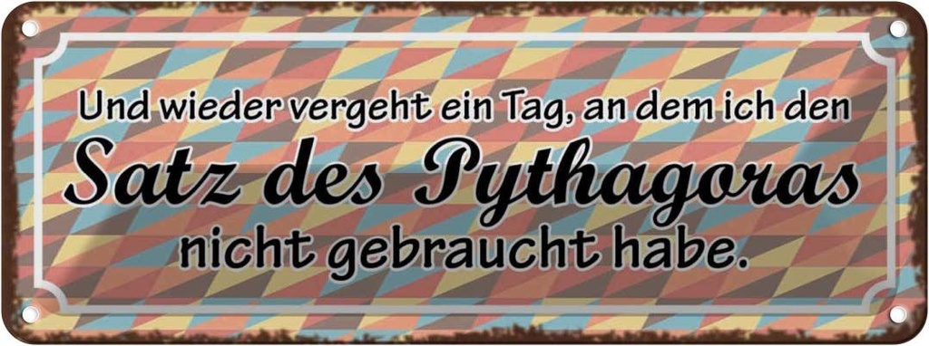 Blechschild 10x27 cm Satz Pythagoras nicht gebraucht Spruch Zitat