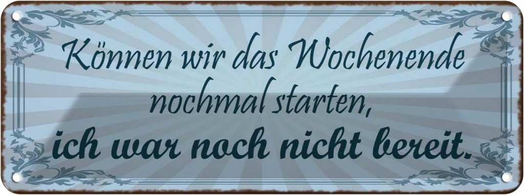 Blechschild 10x27 cm Wochenende nochmal starten Dekoration