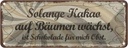 Blechschild 10x27 cm Kakao wächst Schokolade Obst Essen Trinken
