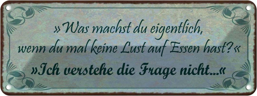 Blechschild 10x27 cm wenn keine Lust auf Essen hast Trinken