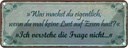 Blechschild 10x27 cm wenn keine Lust auf Essen hast Trinken