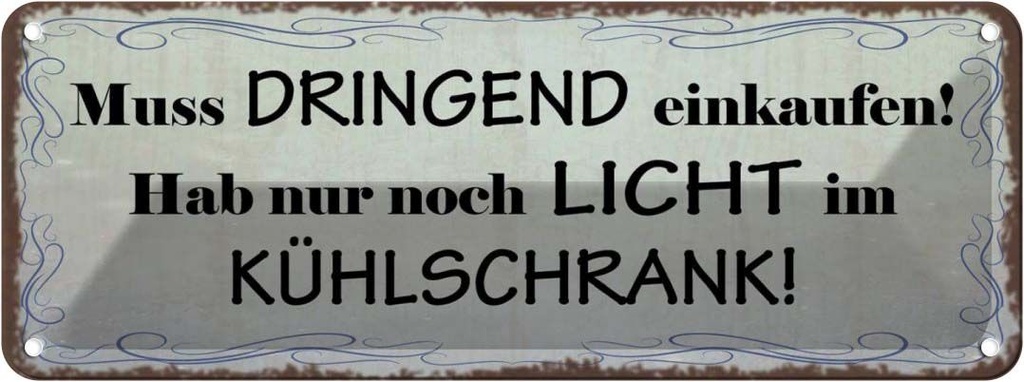 Blechschild 10x27 cm ich hab nur Licht im Kühlschrank Spruch Zitat