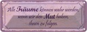 Blechschild 10x27 cm alle Träume können wahr werden Spruch Zitat