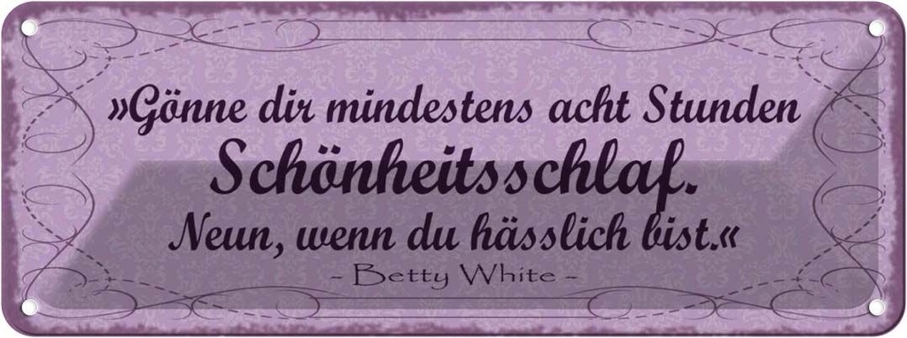 Blechschild 10x27 cm Gönne 8 Stunden Schönheitsschlaf Spruch Zitat