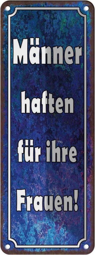 Blechschild 27x10 cm Männer haften für ihre Frauen Spruch Zitat