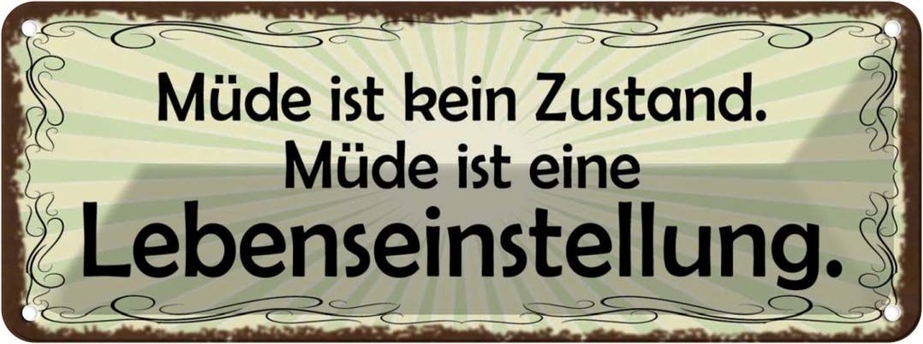 Blechschild 10x27 cm Müde ist eine Lebenseinstellung Spruch Zitat