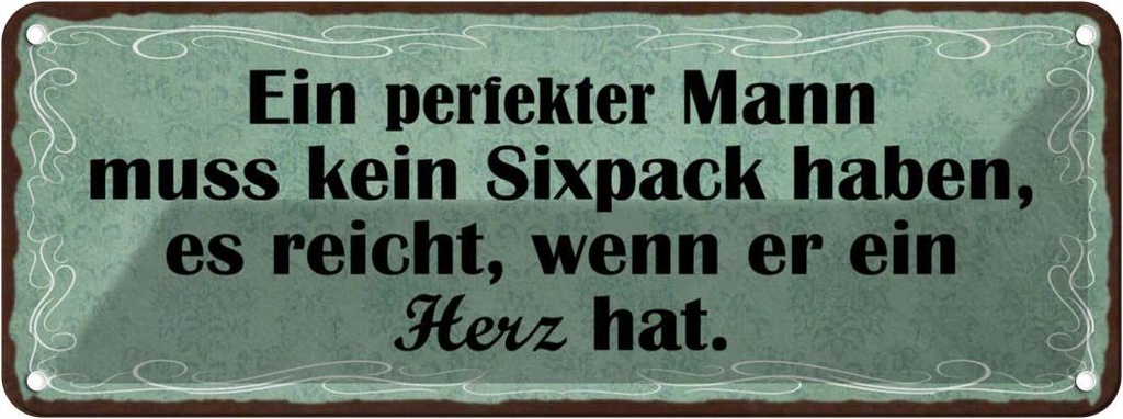 Blechschild 10x27 cm Mann kein Sixpack reicht Herz Männer Frauen Spruch Zitat