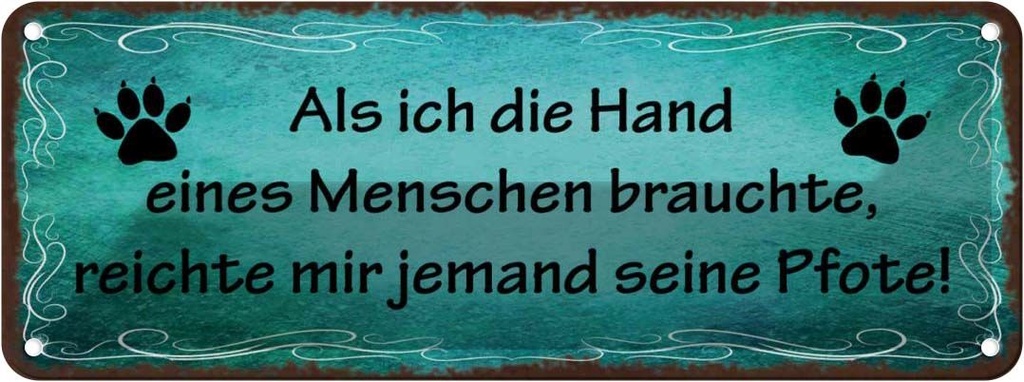 Blechschild 10x27 cm Mir reichte jemand seine Pfote Dekoration Spruch Zitat