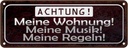 Blechschild 10x27 cm Meine Wohnung Musik Regeln Spruch Zitat