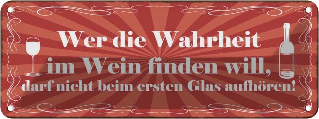 Blechschild 10x27 cm Wer Wahrheit im Wein finden will Spruch Zitat