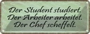 Blechschild 10x27 cm Student Arbeiter Chef Beruf Arbeit