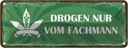Blechschild 10x27 cm Drogen nur vom Fachmann Dekoration Spruch Zitat