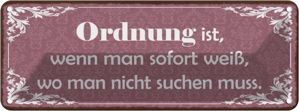 Blechschild 10x27 cm Ordnung man weiß wo nicht suchen Spruch Zitat