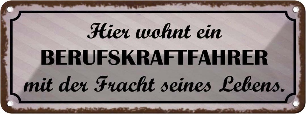Blechschild 10x27 cm Hier wohnt Berufskraftfahrer Beruf Arbeit