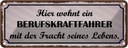 Blechschild 10x27 cm Hier wohnt Berufskraftfahrer Beruf Arbeit