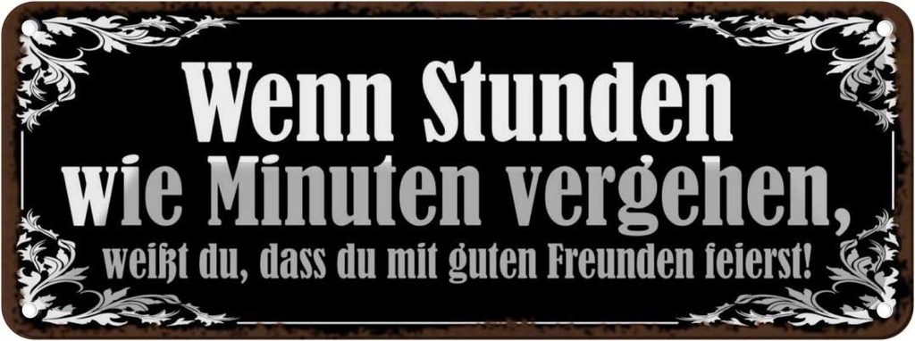 Blechschild 10x27 cm Stunden wie Minuten vergehen Dekoration Spruch Zitat