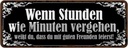 Blechschild 10x27 cm Stunden wie Minuten vergehen Dekoration Spruch Zitat