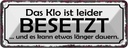 Blechschild 10x27 cm Klo ist besetzt dauert länger Warnschild Hinweisschild Sicherheit Vorsicht