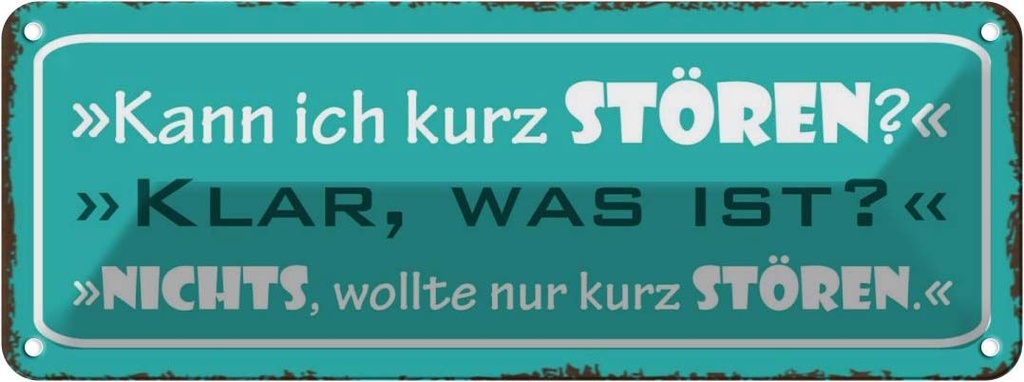Blechschild 10x27 cm Kann ich kurz stören klar was Dekoration Spruch Zitat