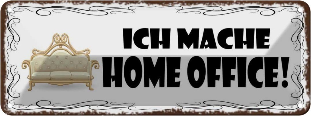 Blechschild 10x27 cm Ich mache Home Office Arbeit Beruf