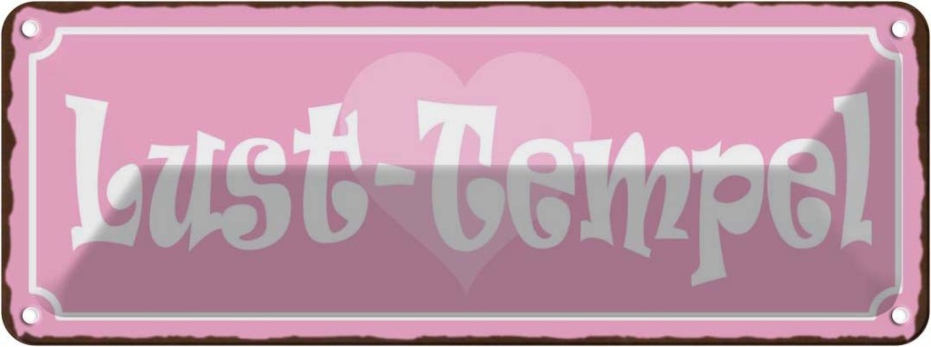 Blechschild 10x27 cm Lust Tempel Herz rosa Witz Humor Lustig Spaß