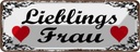 Blechschild 10x27 cm Libelingsfrau Herz Männer Frauen Spruch Zitat