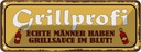 Blechschild 10x27 cm Grillprofi echte Männer im Blut Spruch Zitat