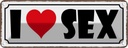 Blechschild 10x27 cm I Love Sex Dekoration