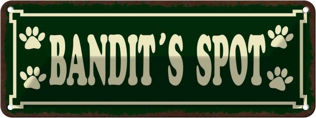 Blechschild 10x27 cm Tiere Bandit`s spot Tier Haustier Spruch Zitat
