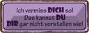 Blechschild 10x27 cm Vermiss dich so nicht vorstellen Spruch Zitat