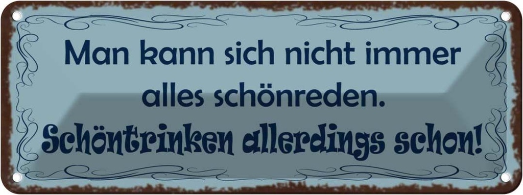 Blechschild 10x27 cm Nicht schönreden schöntrinken Dekoration Spruch Zitat