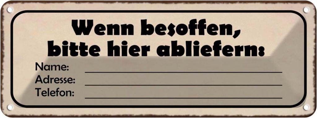 Blechschild 10x27 cm besoffen bitte hier Name Adresse Spruch Zitat