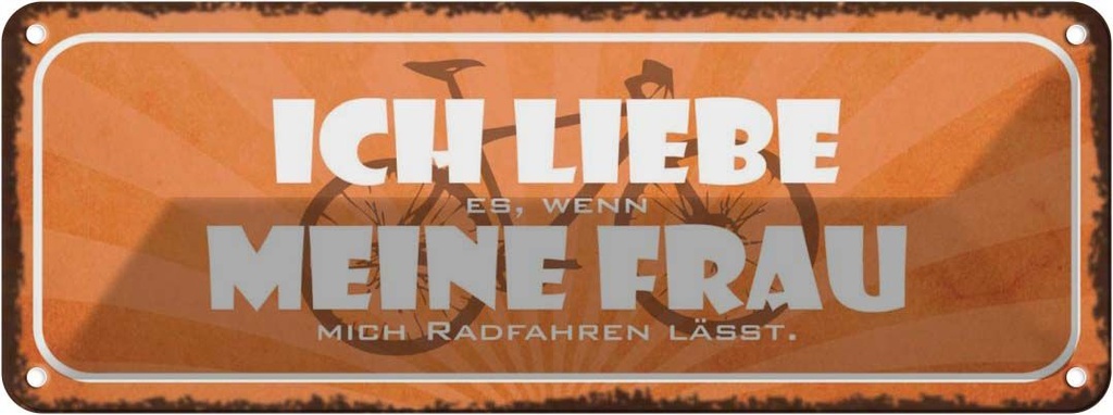 Blechschild 10x27 cm meine Frau mich radfahren lässt Männer Frauen Spruch Zitat