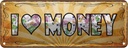 Blechschild 10x27 cm I love Money Geld Dekoration