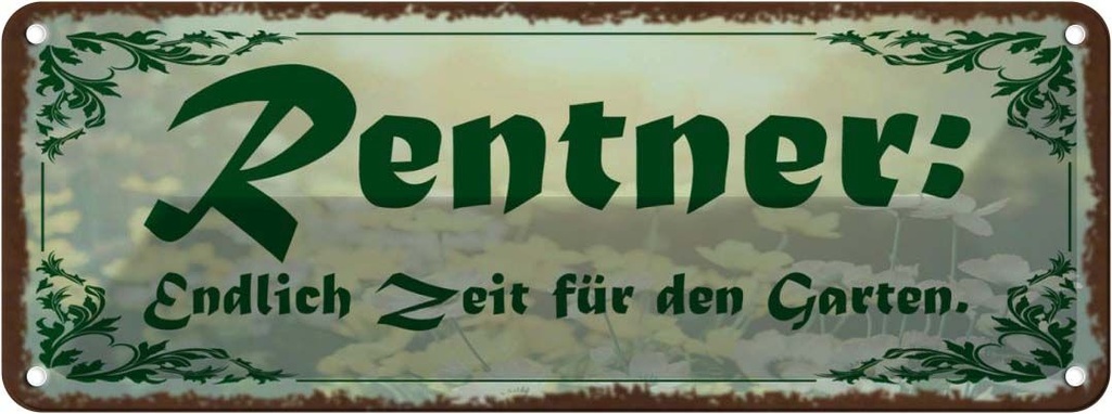Blechschild 10x27 cm Rentner endlich Zeit für Garten Geschenk