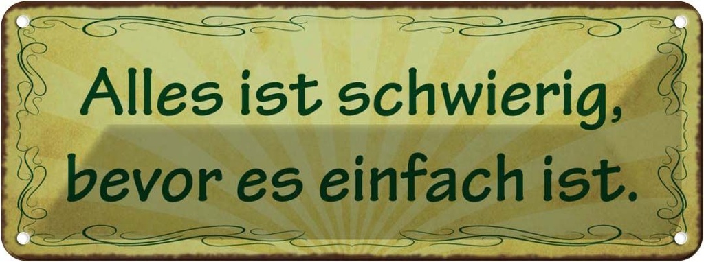 Blechschild 10x27 cm schwierig bevor es einfach ist Dekoration Spruch Zitat
