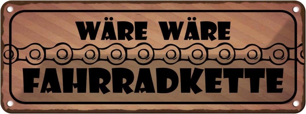 Blechschild 10x27 cm wäre Fahrradkette Dekoration Spruch Zitat