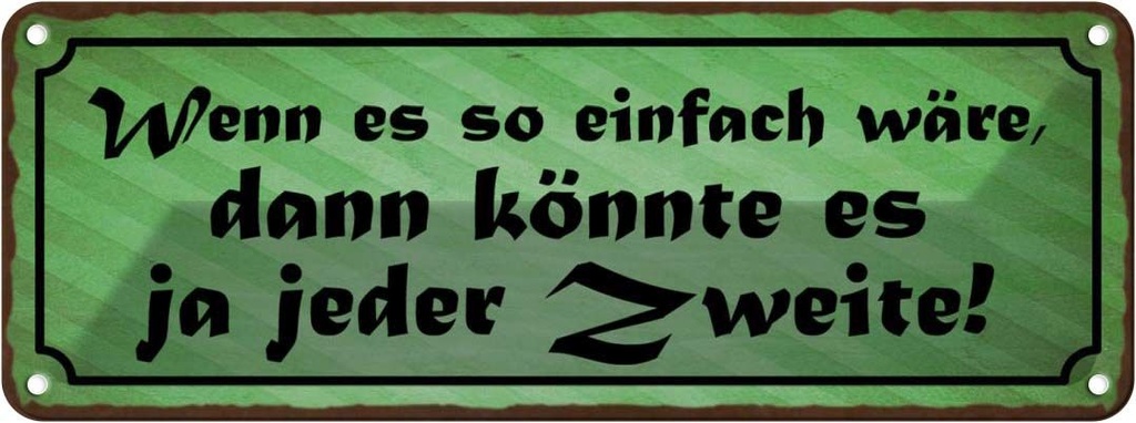 Blechschild 10x27 cm wenn einfach wäre könnte jeder Dekoration Spruch Zitat