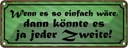 Blechschild 10x27 cm wenn einfach wäre könnte jeder Dekoration Spruch Zitat