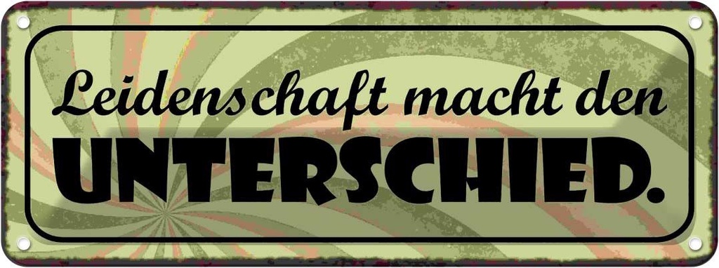 Blechschild 10x27 cm Leidenschaft macht Unterschied Dekoration Spruch Zitat