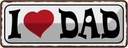 Blechschild 10x27 cm I love Dad Papa Männer Frauen Spruch Zitat