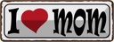 Blechschild 10x27 cm I love Mam Mama Männer Frauen Spruch Zitat