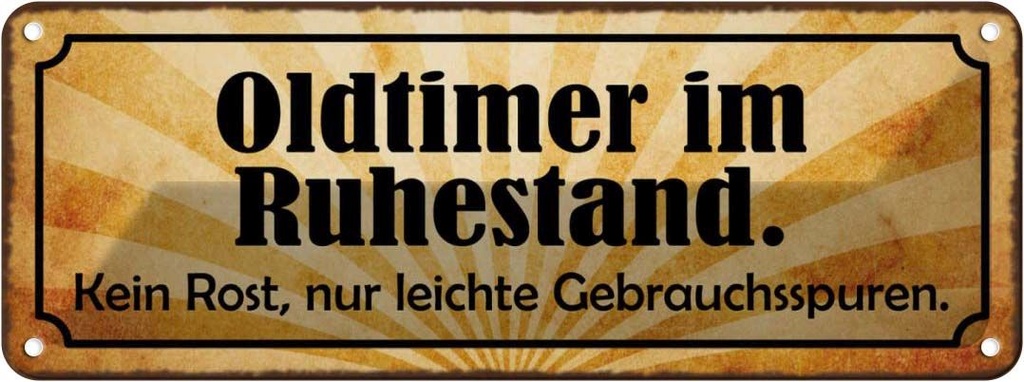 Blechschild 10x27 cm Oldtimer im Ruhestand kein Rost Spruch Zitat