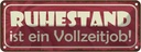 Blechschild 10x27 cm Ruhestand ist ein Vollzeitjob Dekoration Spruch Zitat