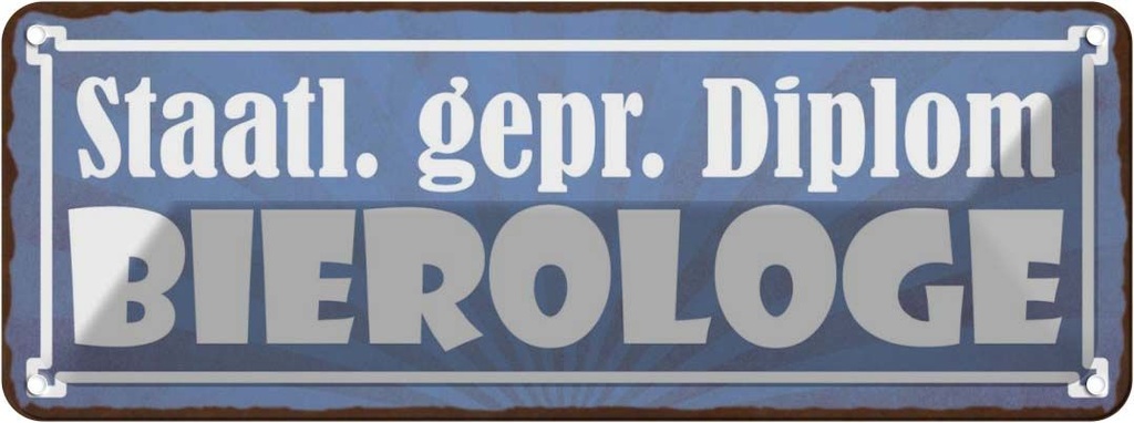 Blechschild 10x27 cm Staatl. gepr. Bierologe Bier Essen Trinken