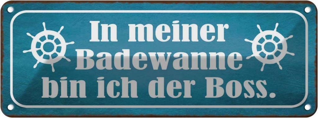 Blechschild 10x27 cm in meiner Badewanne ich der Boss Dekoration Spruch Zitat